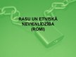 Prezentācija 'Rasu un etniskā nevienlīdzība kā sociāla problēma (romi)', 1.lpp.