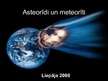 Prezentācija 'Asteroīdi, meteorīti, meteorīdi un meteori', 1.