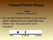 Prezentācija 'Present Perfect Simple and Present Perfect Continious', 2.