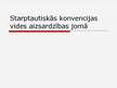 Prezentācija 'Starptautiskās vides un dabas konvencijas Latvijā', 4.lpp.