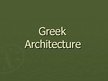 Prezentācija 'Greek Architecture', 1.