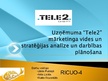 Prezentācija 'Uzņēmuma "Tele2" mārketinga vides un stratēģijas analīze un darbības plānošana', 1.