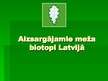 Prezentācija 'Aizsargājamie meža biotopi Latvijā', 1.