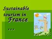 Prezentācija 'Sustainable Tourism in France', 1.
