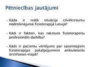 Prezentācija 'Fizioterapeitu profesionālās darbības aspekti un pacientu vērtējums par fizioter', 5.