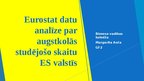 Prezentācija 'Eurostat datu analīze par augstskolās studējošo skaitu ES valstīs', 1.