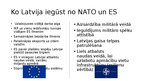 Prezentācija 'Latvijas iestāšanās NATO un ES', 7.