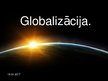 Prezentācija 'Globalizācija', 1.
