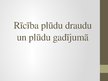 Prezentācija 'Rīcība plūdu draudu un plūdu gadījumā', 1.