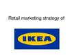 Prezentācija 'Retail Marketing Strategy of "Ikea"', 1.