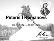 Prezentācija 'Pēteris I Romanovs', 1.