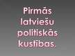 Prezentācija 'Pirmās latviešu politiskās kustības', 1.