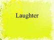 Prezentācija 'Laughter', 1.