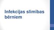Prezentācija 'Bērnu infekcijas slimības', 1.