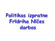 Prezentācija 'Politikas izpratne F.Nīčes darbos', 1.