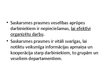 Prezentācija 'Nepieciešamās prasmes veiksmīgas saskarsmes veidošanai veselības aprūpē', 7.