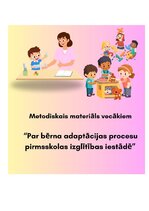 Konspekts 'Metodiskais materiāls vecākiem - par bērna adaptācijas procesu pirmsskolas izglī', 1.