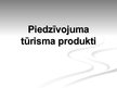 Prezentācija 'Piedzīvojuma tūrisma produkti', 1.