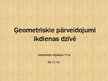 Prezentācija 'Ģeometriskie pārveidojumi ikdienas dzīvē', 1.
