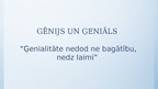 Prezentācija 'Gēnijs un ģeniāls', 1.