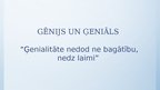 Prezentācija 'Gēnijs un ģeniāls', 1.
