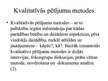 Prezentācija 'Kvalitatīvās pētījumu metodes. Fokusgrupu diskusijas', 2.