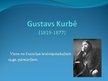 Prezentācija 'Gistavs Kurbē', 1.