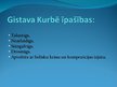 Prezentācija 'Gistavs Kurbē', 2.