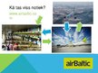 Prezentācija 'AirBaltic uzņēmuma pētījuma prezentācija', 3.