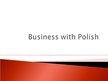 Prezentācija 'Business Relations with Poles', 1.