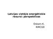 Prezentācija 'Latvijas vietējie enerģētiskie resursi', 1.