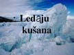 Prezentācija 'Ledāju kušana', 1.