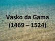 Prezentācija 'Vasko da Gama', 1.