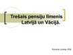 Prezentācija 'Trešais pensiju līmenis Latvijā un Vācijā', 1.