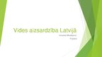 Prezentācija 'Vides aizsardzība Latvijā', 1.