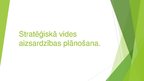 Prezentācija 'Stratēģiskā vides aizsardzības plānošana', 1.