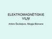 Prezentācija 'Elektromagnētiskie viļņi', 1.