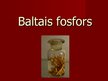Prezentācija 'Baltais fosfors', 1.