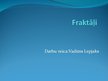 Prezentācija 'Fraktāļi', 1.