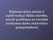 Diplomdarbs 'Darba efektivitātes uzlabošanas projekts bankā', 97.