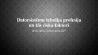 Prezentācija 'Datorsistēmu tehniķa profesija un tās riska faktori', 1.