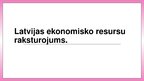 Prezentācija 'Latvijas ekonomisko resursu raksturojums', 1.