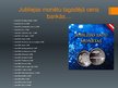 Prezentācija 'Jubilejas monētas', 6.