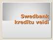Prezentācija 'A/s "Swedbank" kredītu veidi', 1.