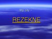 Prezentācija 'My City - Rezekne', 1.