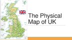 Prezentācija 'The Physical Map of the UK', 1.