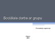 Prezentācija 'Sociālais darbs ar grupu', 1.