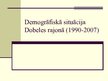 Prezentācija 'Demogrāfiskā situācija Dobeles rajonā', 1.