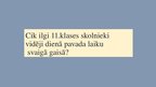 Prezentācija 'Cik ilgi 11.klases skolnieki vidēji dienā pavada laiku svaigā gaisā?', 1.
