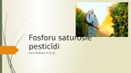 Prezentācija 'Fosforu saturošie pesticīdi', 1.